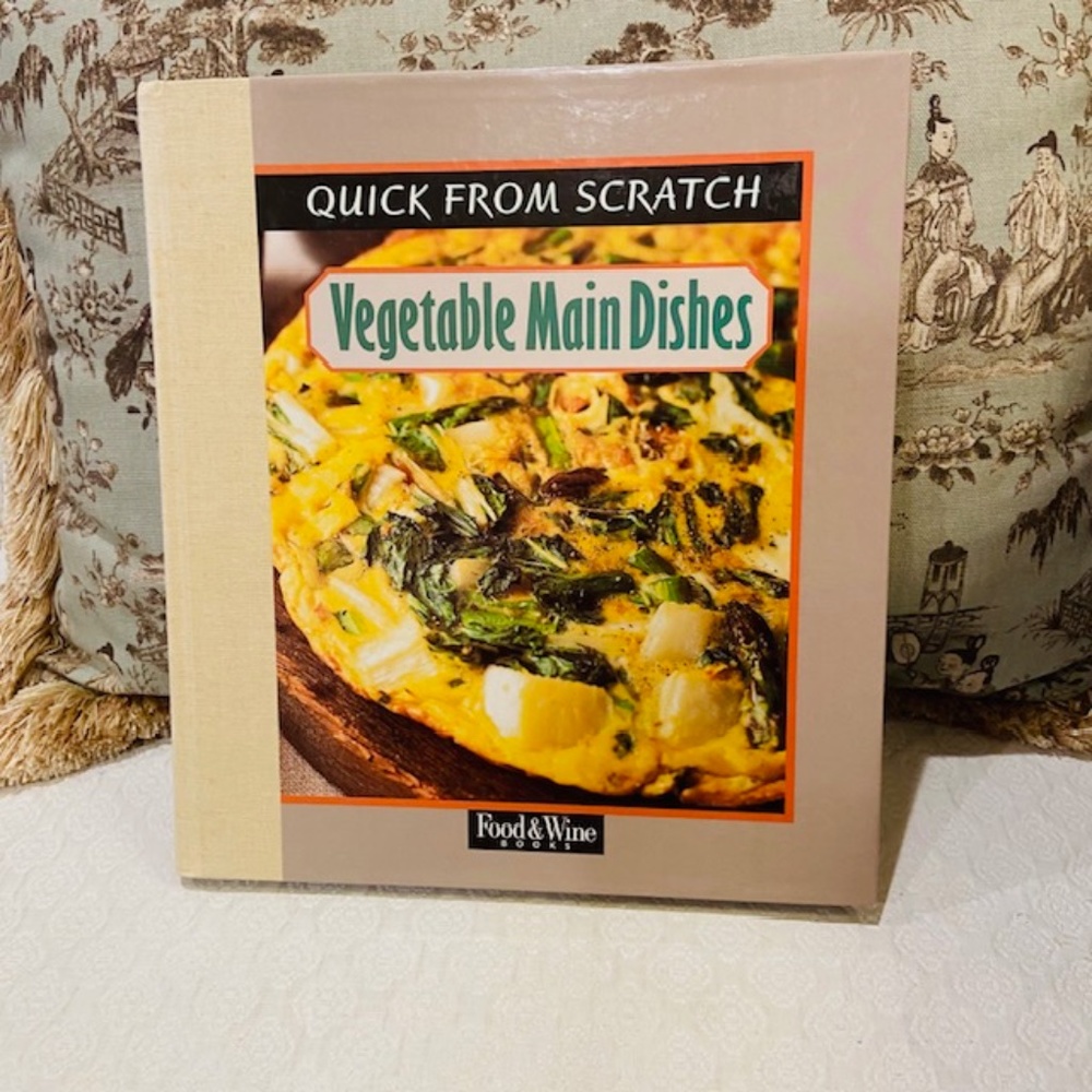 O9-Quick From Scratch: Vegetable Main Dishes Cookbook-Hardcover